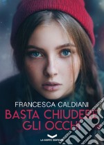 Basta chiudere gli occhi. E-book. Formato EPUB