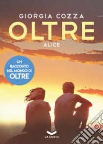 OLTRE - Alice. E-book. Formato EPUB ebook di Giorgia Cozza