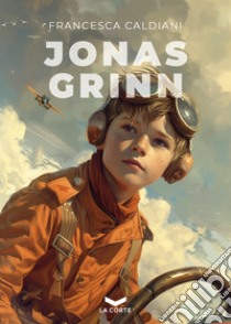 Jonas Grinn. E-book. Formato EPUB ebook di Francesca Caldiani