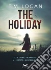 THE HOLIDAY. E-book. Formato EPUB ebook di T.M. LOGAN