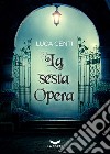 La sesta Opera. E-book. Formato EPUB ebook di Luca Centi