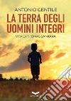 La terra degli uomini integri: Vita di Thomas Sankara. E-book. Formato EPUB ebook