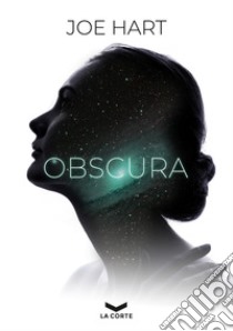 OBSCURA. E-book. Formato EPUB ebook di JOE HART