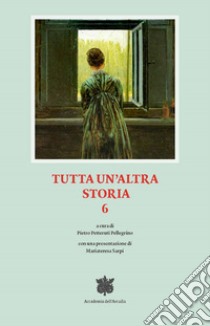 Tutta un'altra storia 6. E-book. Formato PDF ebook di Pietro Petteruti Pellegrino