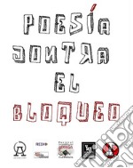 Poesia contra el bloqueoOltre cento voci cubane, italiane e venezuelane contro il blocco a Cuba e Venezuela. E-book. Formato EPUB