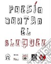 Poesia contra el bloqueoOltre cento voci cubane, italiane e venezuelane contro il blocco a Cuba e Venezuela. E-book. Formato EPUB ebook di Geraldina Colotti