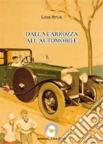 Dalla carrozza all&apos;automobile. E-book. Formato Mobipocket ebook