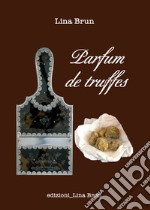 Parfum de truffes. E-book. Formato EPUB ebook