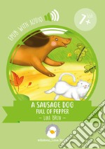 A sausage dog full of pepperwith audio. E-book. Formato EPUB ebook