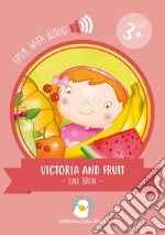 Victoria and fruitwith audio. E-book. Formato EPUB ebook