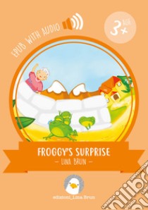 Froggy's surprisewith audio. E-book. Formato EPUB ebook di Lina Brun