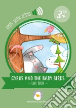 Cyrus and the baby birdswith audio. E-book. Formato EPUB ebook