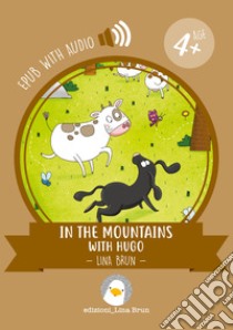 In the mountains with Hugowith audio. E-book. Formato EPUB ebook di Lina Brun