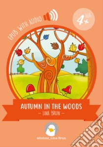 Autumn in the woodswith audio. E-book. Formato EPUB ebook di Lina Brun