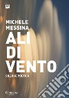 Ali di vento. E-book. Formato EPUB ebook di Michele Messina