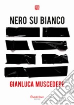 Nero su bianco. E-book. Formato EPUB ebook