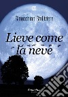 Lieve come la neve. E-book. Formato EPUB ebook