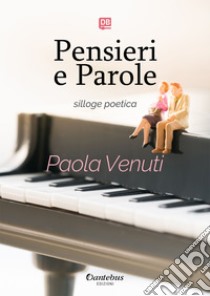 Pensieri e parole. E-book. Formato EPUB ebook di Paola Venuti