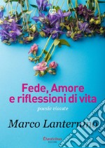 Fede, amore e riflessioni di vita. E-book. Formato EPUB ebook