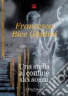 Una Stella al confine dei sogni. E-book. Formato EPUB ebook