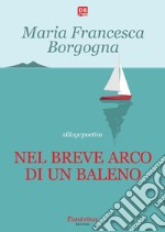 Nel breve arco di un baleno. E-book. Formato EPUB ebook