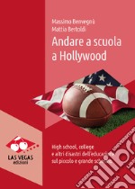 Andare a scuola a HollywoodHigh school, college e altri disastri dell’educazione sul piccolo e grande schermo. E-book. Formato EPUB