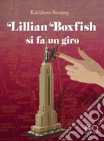 Lillian Boxfish si fa un giro. E-book. Formato EPUB ebook