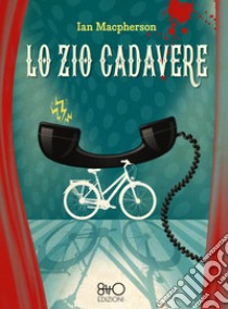 Lo zio cadavere. E-book. Formato EPUB ebook di Ian Macpherson