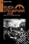 Guida steampunk all’apocalisse. E-book. Formato EPUB ebook