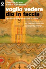 Voglio vedere Dio in faccia: FramMenti della prima controcultura. E-book. Formato EPUB