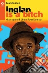 Inglan is a bitch: Vita e opere di Linton Kwesi Johnson. E-book. Formato EPUB ebook