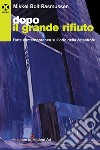 Dopo il grande rifiuto: L’arte contemporanea sull’orlo della catastrofe. E-book. Formato EPUB ebook