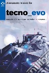 Tecno_Evo: Manuale d’istruzioni per un ventennio sospeso. E-book. Formato EPUB ebook