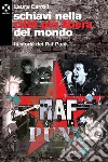 Schiavi nella città più libera del mondo: La storia dei Raf Punk. E-book. Formato EPUB ebook