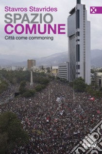 Spazio comune: Città come commoning. E-book. Formato EPUB ebook di Stavros Stavrides