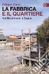 La fabbrica e il quartiere: Conflitti ambientali a Brescia. E-book. Formato EPUB ebook