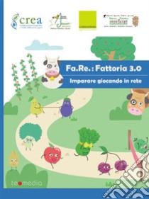 Fattorie in reteImparare giocando in rete. E-book. Formato PDF ebook di aa.vv