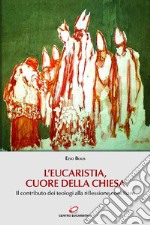 L'Eucaristia, cuore della Chiesa: Il contributo dei teologi alla riflessione conciliare. E-book. Formato EPUB ebook