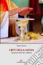 I riti della Messa: Spunti per l’arte del celebrare. E-book. Formato EPUB