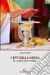 I riti della Messa: Spunti per l’arte del celebrare. E-book. Formato EPUB ebook di Alberto Carrara