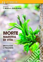 Morte, maestra di vita: Meditazioni e preghiere. E-book. Formato EPUB ebook