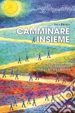 Camminare insieme: Lo stile sinodale negli Atti degli Apostoli. E-book. Formato EPUB