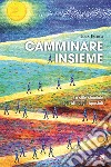 Camminare insieme: Lo stile sinodale negli Atti degli Apostoli. E-book. Formato EPUB ebook