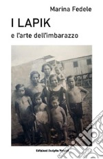 I Lapike l&apos;arte dell&apos;imbarazzo. E-book. Formato Mobipocket ebook