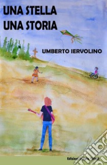 Una stella una storia. E-book. Formato EPUB ebook di Umberto Iervolino