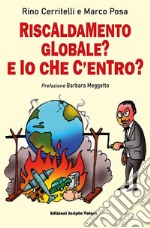 Riscaldamento globale. E io che c&apos;entro?. E-book. Formato EPUB ebook