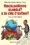 Riscaldamento globale. E io che c'entro?. E-book. Formato EPUB ebook di rino Cerritelli