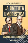 La battuta umoristicaE la sua relazione con l&apos;inconscio. E-book. Formato EPUB ebook