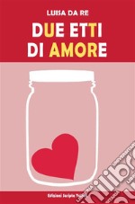 Due etti di amore. E-book. Formato EPUB ebook