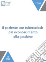 Il paziente con tubercolosi: dal riconoscimento alla gestione. E-book. Formato Mobipocket ebook